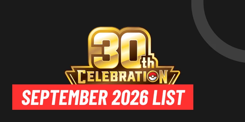 Pokémon TCG 30th Celebration Products: September 2026 List